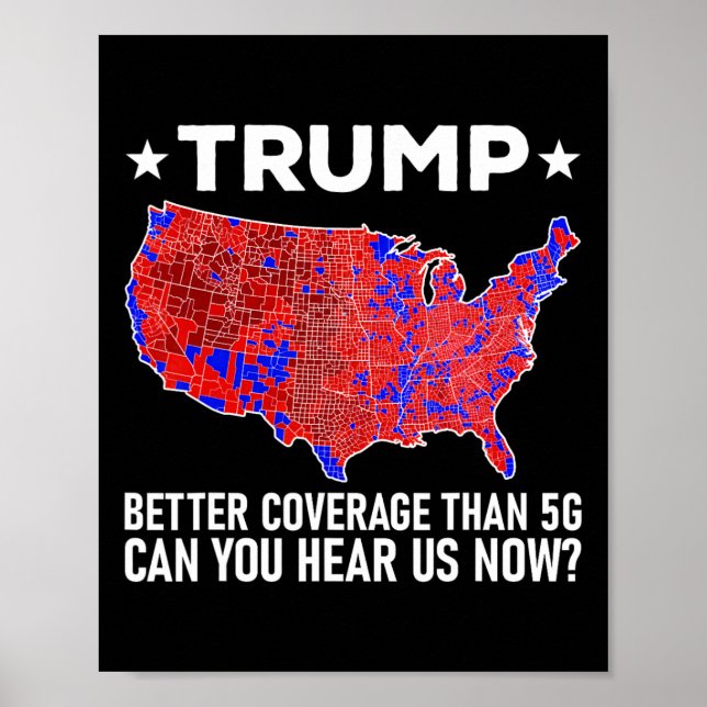 Trump Better Coverage Than 5g Can You Hear Us Now  Poster (Front)