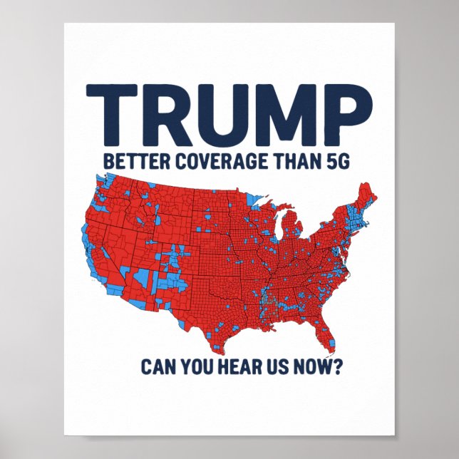 Trump Better Coverage Than 5g Can You Hear Us Now  Poster (Front)
