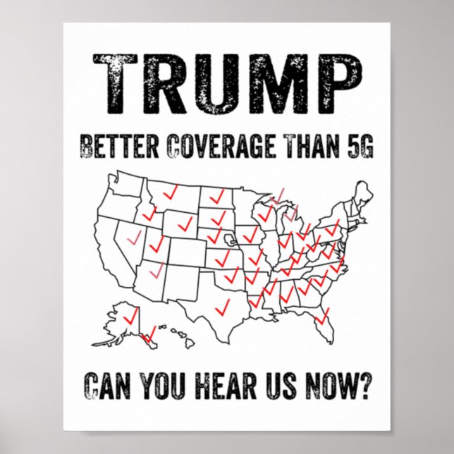 Trump Better Coverage Than 5g Can You Hear Us Now  Poster (Front)