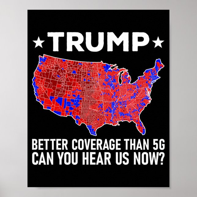 Trump Better Coverage Than 5g Can You Hear Us Now  Poster (Front)