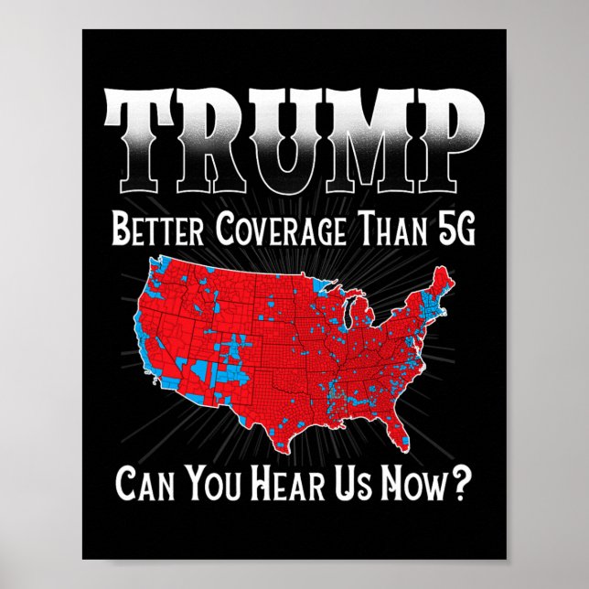 Trump Better Coverage Than 5g Can You Hear Us Now  Poster (Front)