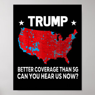 Trump Better Coverage Than 5g Can You Hear Us Now  Poster