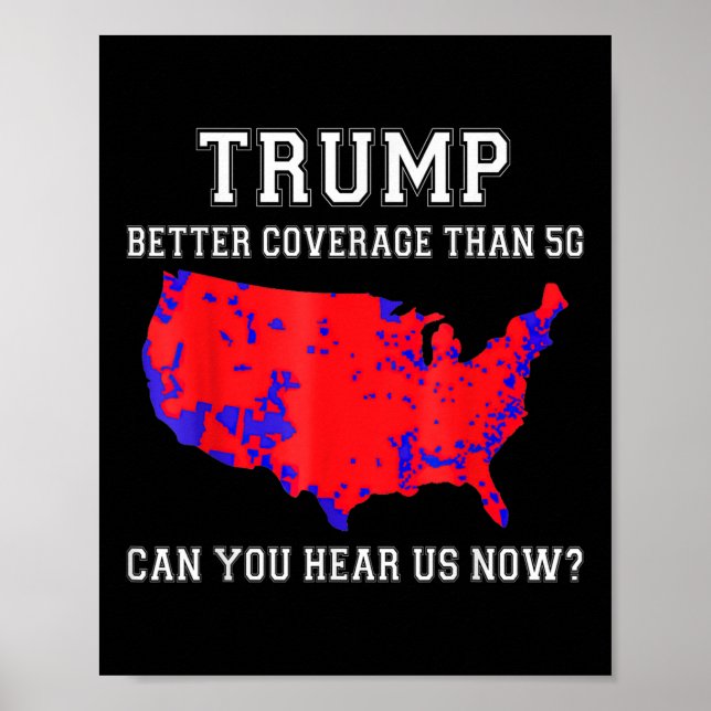 Trump Better Coverage Than 5g Can You Hear Us Now_ Poster (Front)