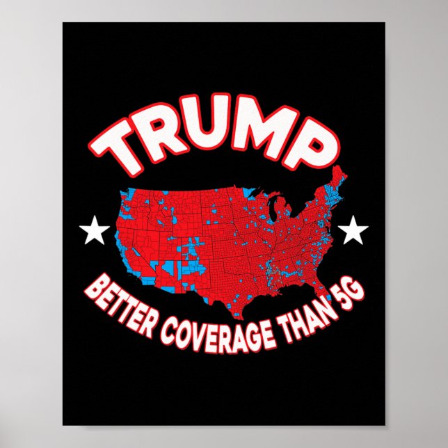 Trump Better Coverage Than 5g Election Results Map Poster (Front)