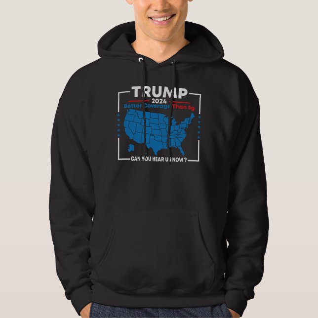 Trump: Better Coverage Than 5G Hoodie (Front)