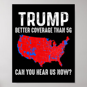Trump Better Coverage Than 5g Map America Politica Poster