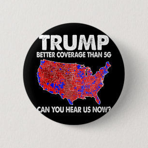 Trump Better Coverage Than 5g Map Trump 5g Support 6 Cm Round Badge