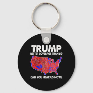 Trump Better Coverage Than 5g Map Trump 5g Support Key Ring
