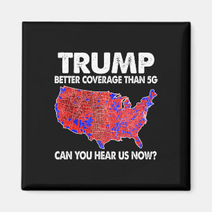 Trump Better Coverage Than 5g Map Trump 5g Support Magnet