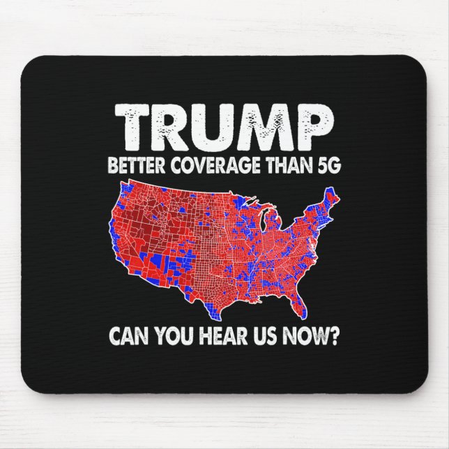 Trump Better Coverage Than 5g Map Trump 5g Support Mouse Pad (Front)