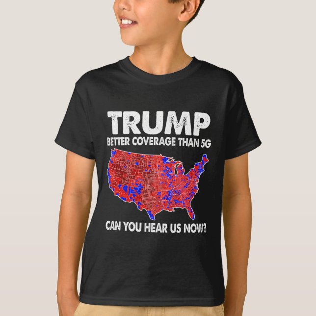 Trump Better Coverage Than 5g Map Trump 5g Support T-Shirt (Front)