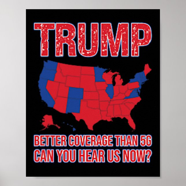 Trump Better Coverage Than 5g Political Map 2  Poster (Front)
