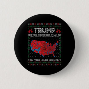 Trump Better Coverage Than 5g Ugly Christmas Sweat 6 Cm Round Badge