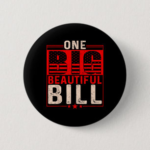 Trump Big Bill One Big Beautiful Bill Funny Politi 6 Cm Round Badge