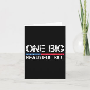Trump Big Bill One Big Beautiful Bill Funny Politi Card