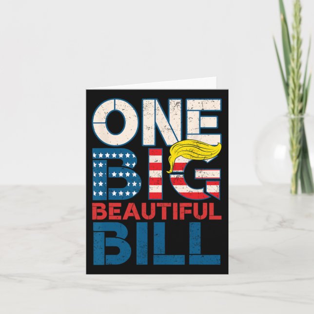 Trump Big Bill One Big Beautiful Bill Funny Politi Card (Front)