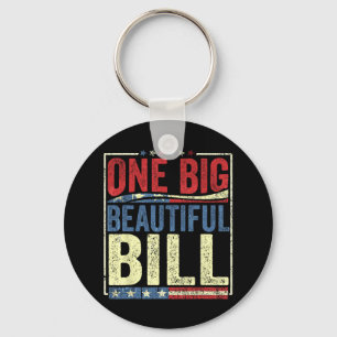 Trump Big Bill One Big Beautiful Bill Funny Politi Key Ring