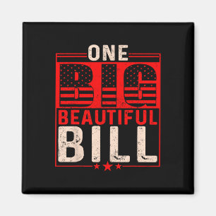 Trump Big Bill One Big Beautiful Bill Funny Politi Magnet