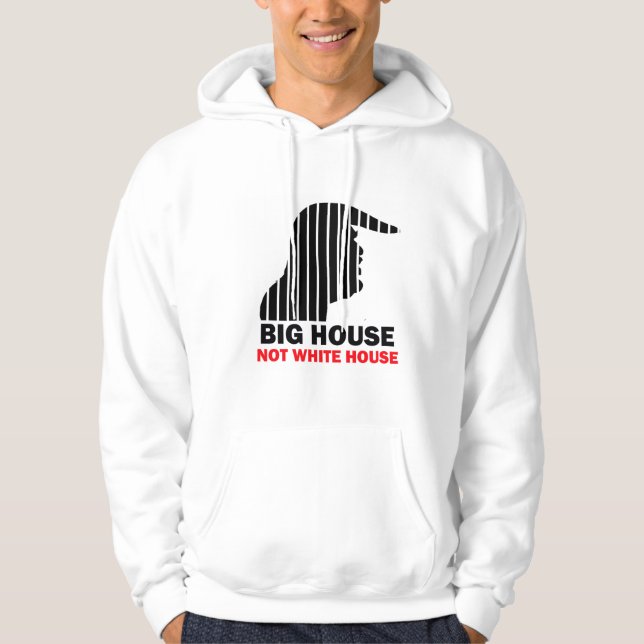 Trump Big House Not White House Hoodie (Front)