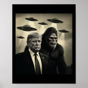 Trump Bigfoot Ufo Alien Encounter Conspiracy Funny Poster