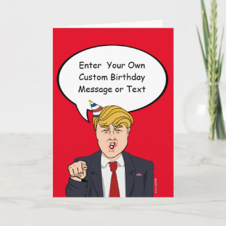Trump Birthday Card - Customise Your Message - - E