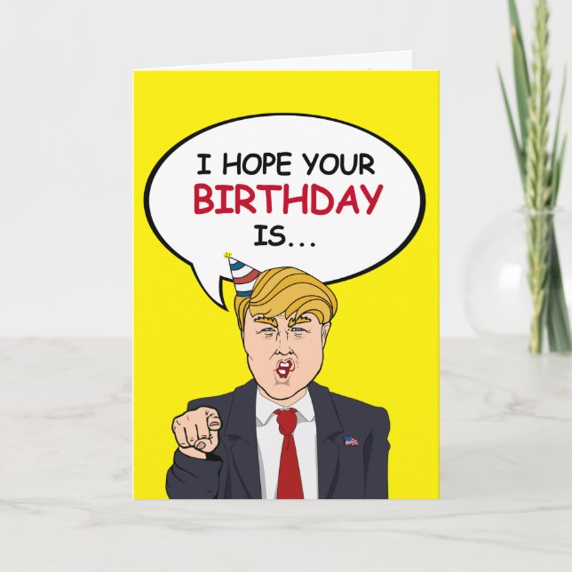 Trump Birthday Card - I hope your birthday is huge (Front)