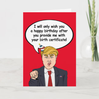 Trump Birthday Card - Provide me with your birth c