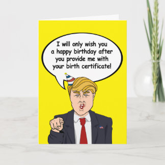 Trump Birthday Card - Provide me with your birth c
