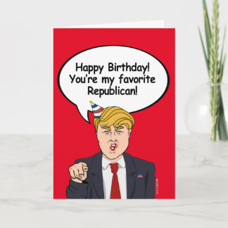 Trump Birthday Card - You're my favourite Republic