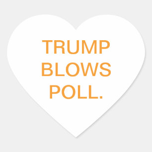 TRUMP BLOWS POLL Hankamer Artjunkhaus DUNNY DRUMPF Heart Sticker