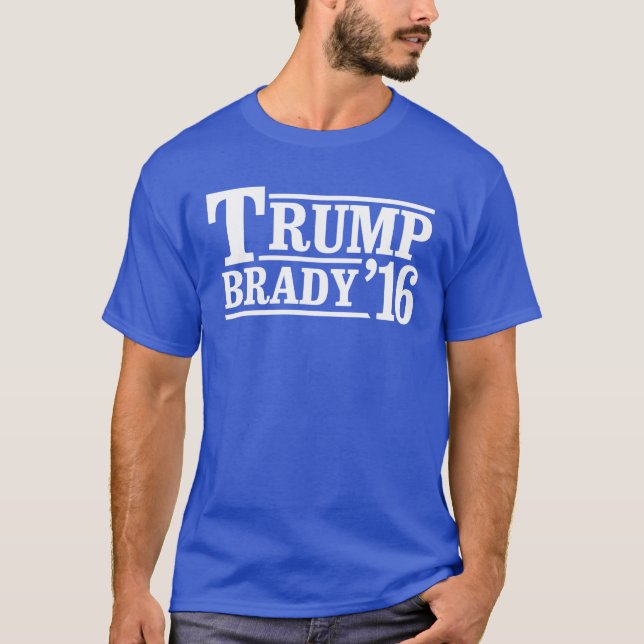 Trump / Brady '16 T-Shirt (Front)