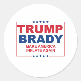 Trump Brady 2016: Make America Inflate Again Classic Round Sticker
