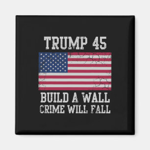 Trump Build A Wall Crime Will Fall Usa Patriotic  Magnet