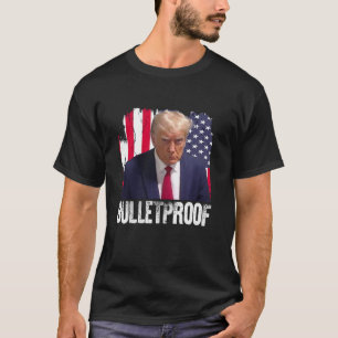 Trump Bulletproof American Flag Republican Preside T-Shirt