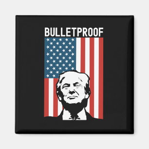 Trump Bulletproof - Donald Trump Ination Attempt 7 Magnet