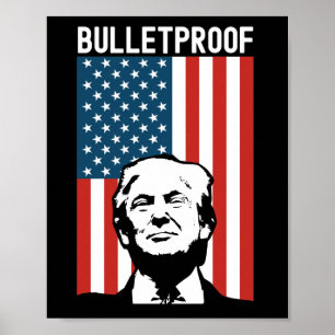 Trump Bulletproof - Donald Trump Ination Attempt 7 Poster