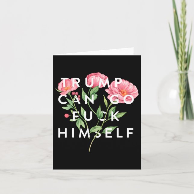 Trump Can Go F Himself Funny Sarcastic Quote  Card (Front)