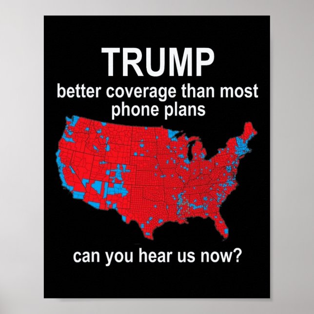 Trump Can You Hear Us Now Phone Coverage (c) Satir Poster (Front)