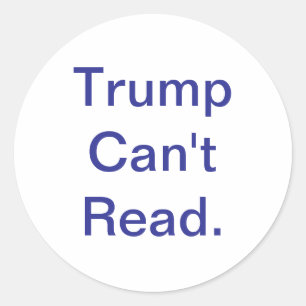 Trump Can't Read Jeff Hankamer Artjunhaus Comic Classic Round Sticker