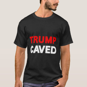 Trump Caved On Tariffs Trade Wars Funny Sarcastic T-Shirt