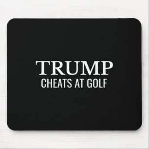 Trump Cheats At Golf – Funny Political Protest Mouse Pad