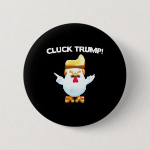 Trump Chicken Cluck Trump Funny  6 Cm Round Badge