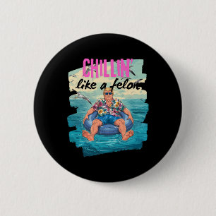 Trump Chillin Like A Felon Summer Retro Pool Float 6 Cm Round Badge