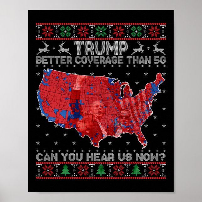 Trump Christmas Better Coverage Than 5g Can You He Poster (Front)