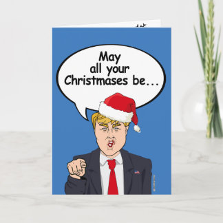 Trump Christmas Card - May all your Christmases be