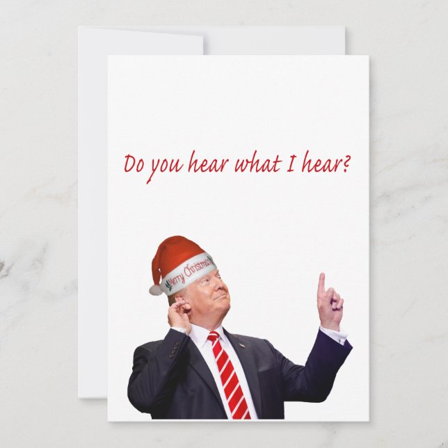 Trump Christmas: Do You Hear What I Hear? Holiday Card (Front)