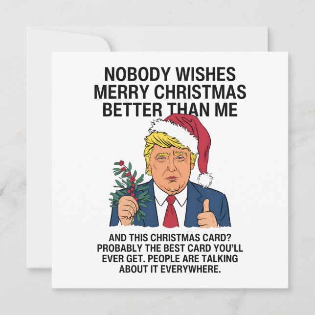 Trump Christmas Nobody Wishes Merry Christmas  Holiday Card (Front)