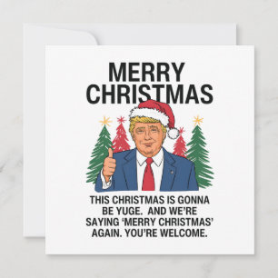 Trump Christmas This Christmas Is Gonna Be Yuge Holiday Card