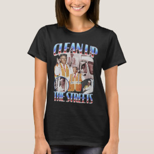 Trump Clean Up The Streets Election Garbageman Gar T-Shirt