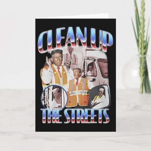 Trump Clean Up The Streets Election Garbygeman Gar Card